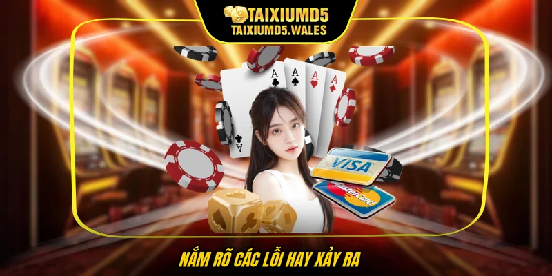 Nắm rõ các lỗi hay xảy ra