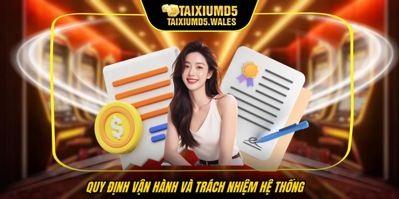 Quy định vận hành và trách nhiệm hệ thống